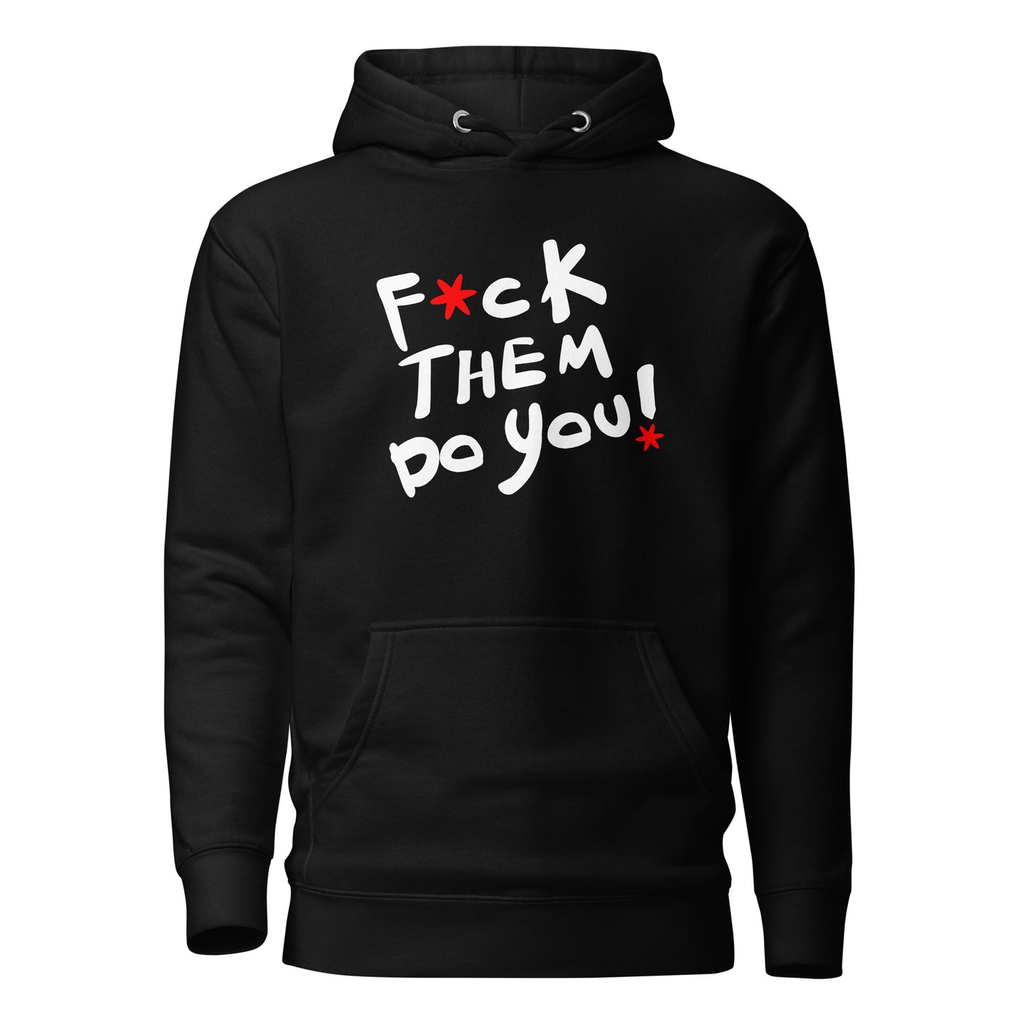 F*ck Them Do You Unisex Hoodie