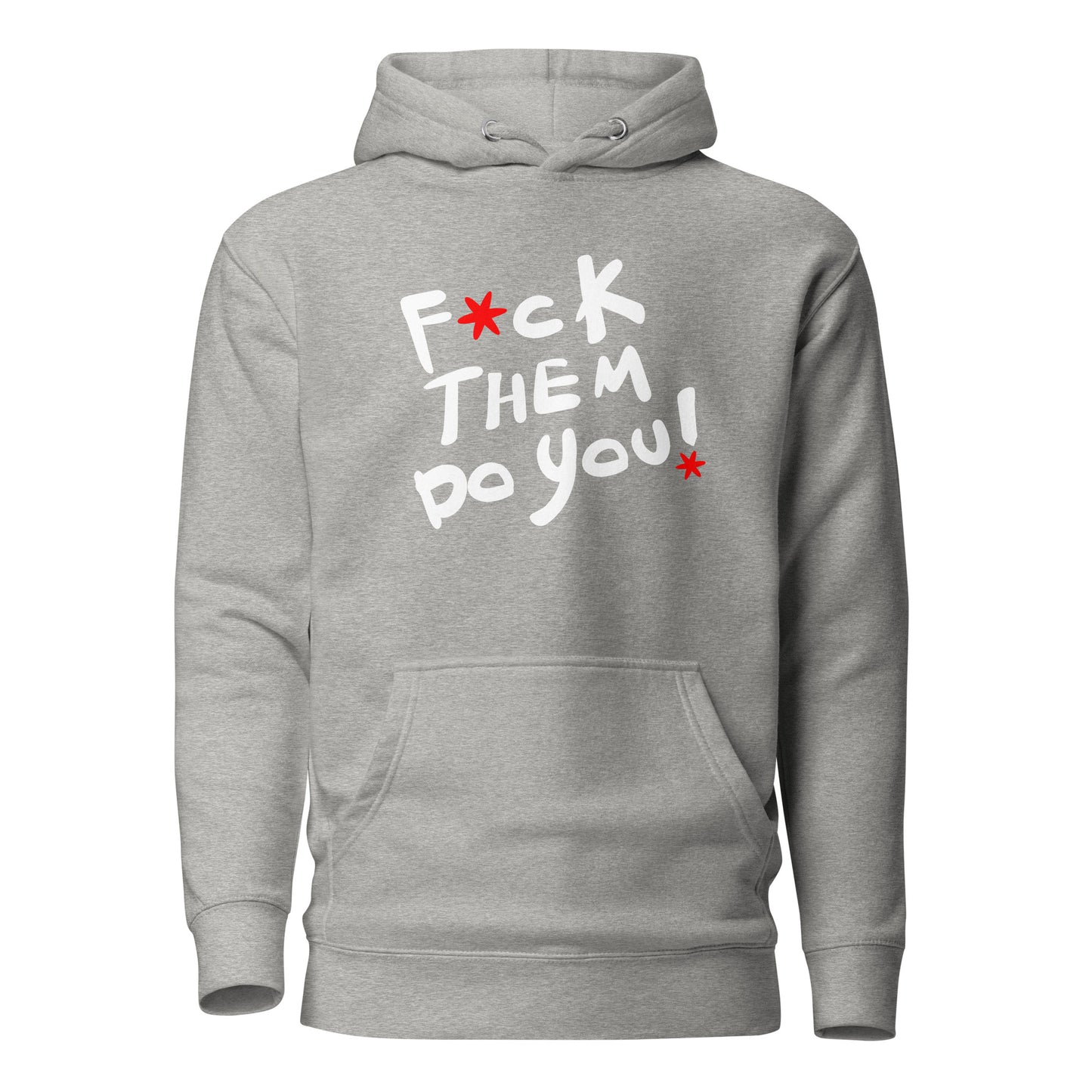 F*ck Them Do You Unisex Hoodie