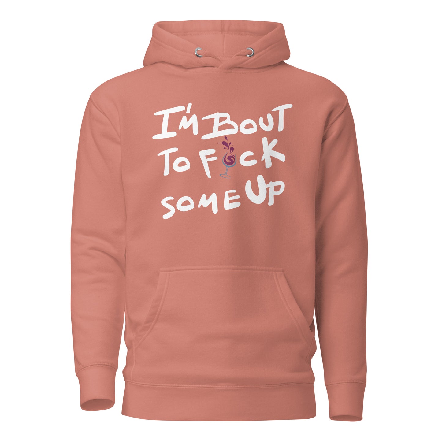 F*ck Some Up Wine Unisex Hoodie