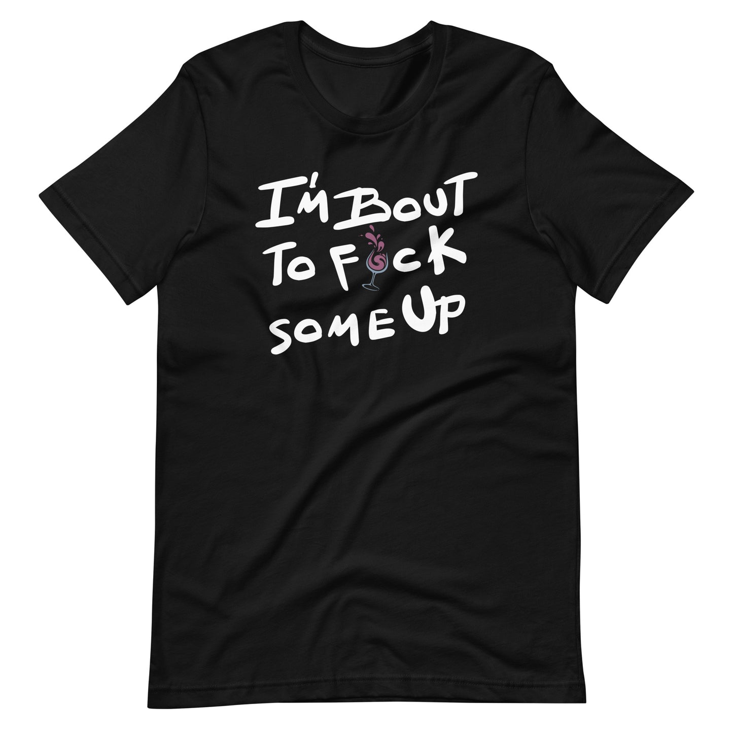 F*ck Some Up-Wine Edition-Unisex t-shirt