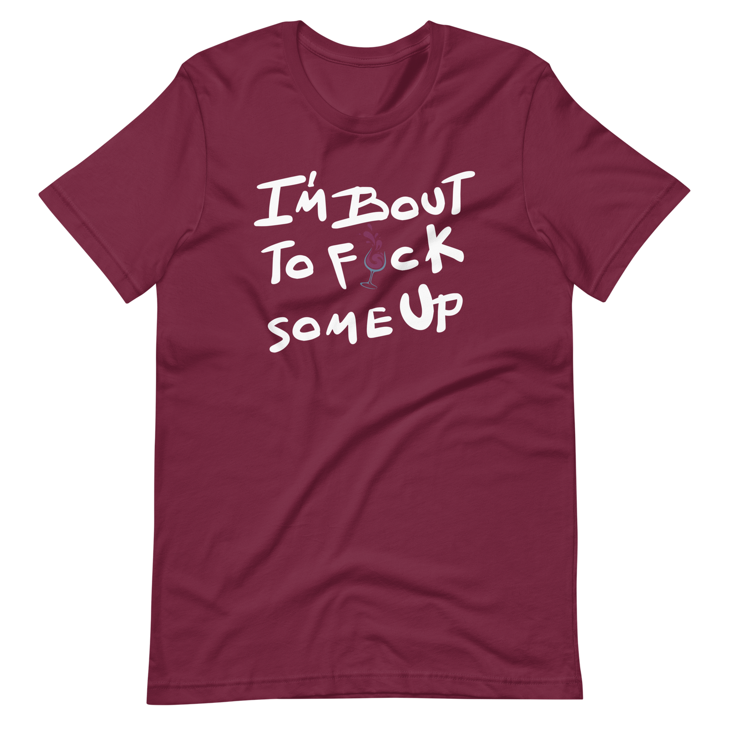 F*ck Some Up-Wine Edition-Unisex t-shirt