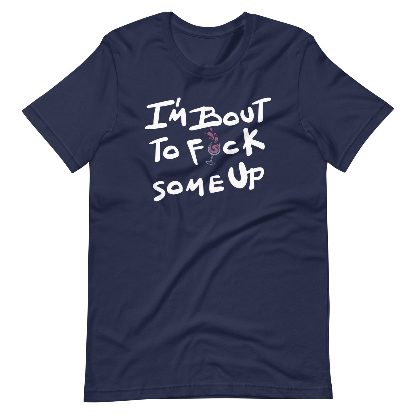 F*ck Some Up-Wine Edition-Unisex t-shirt